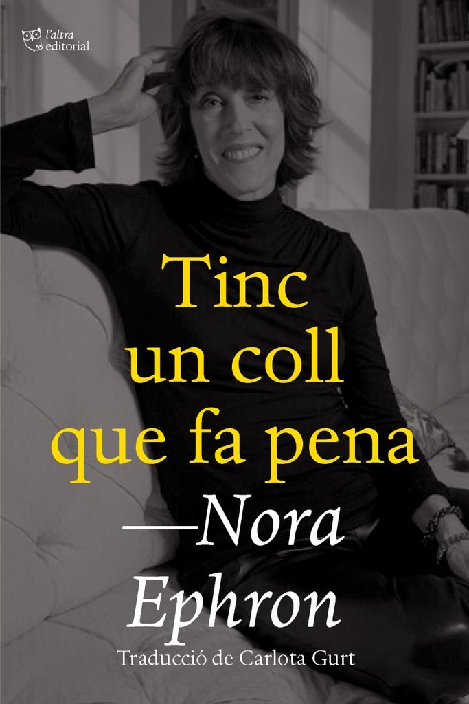 Tertúlia literària: Tinc un coll que fa pena, de Nora Ephron 1 Tinc un coll que fa pena